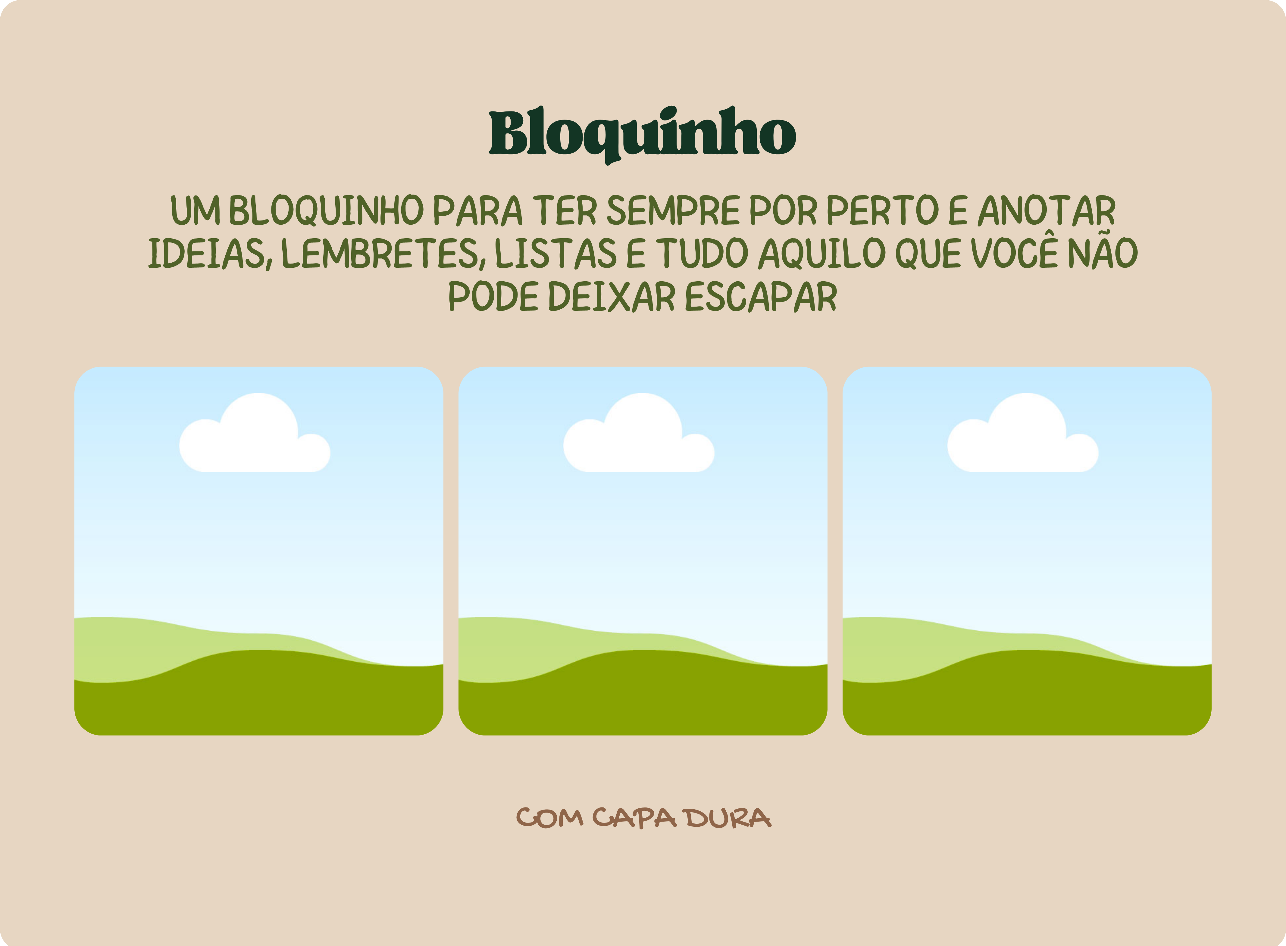 Bloquinho Capa Dura - para ter sempre por perto e anotar ideias, lembretes, listas e tudo aquilo que você não pode deixar escapar